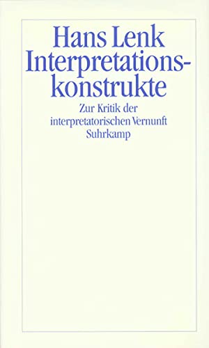 Interpretationskonstrukte: Zur Kritik der interpretatorischen Vernunft von Suhrkamp Verlag